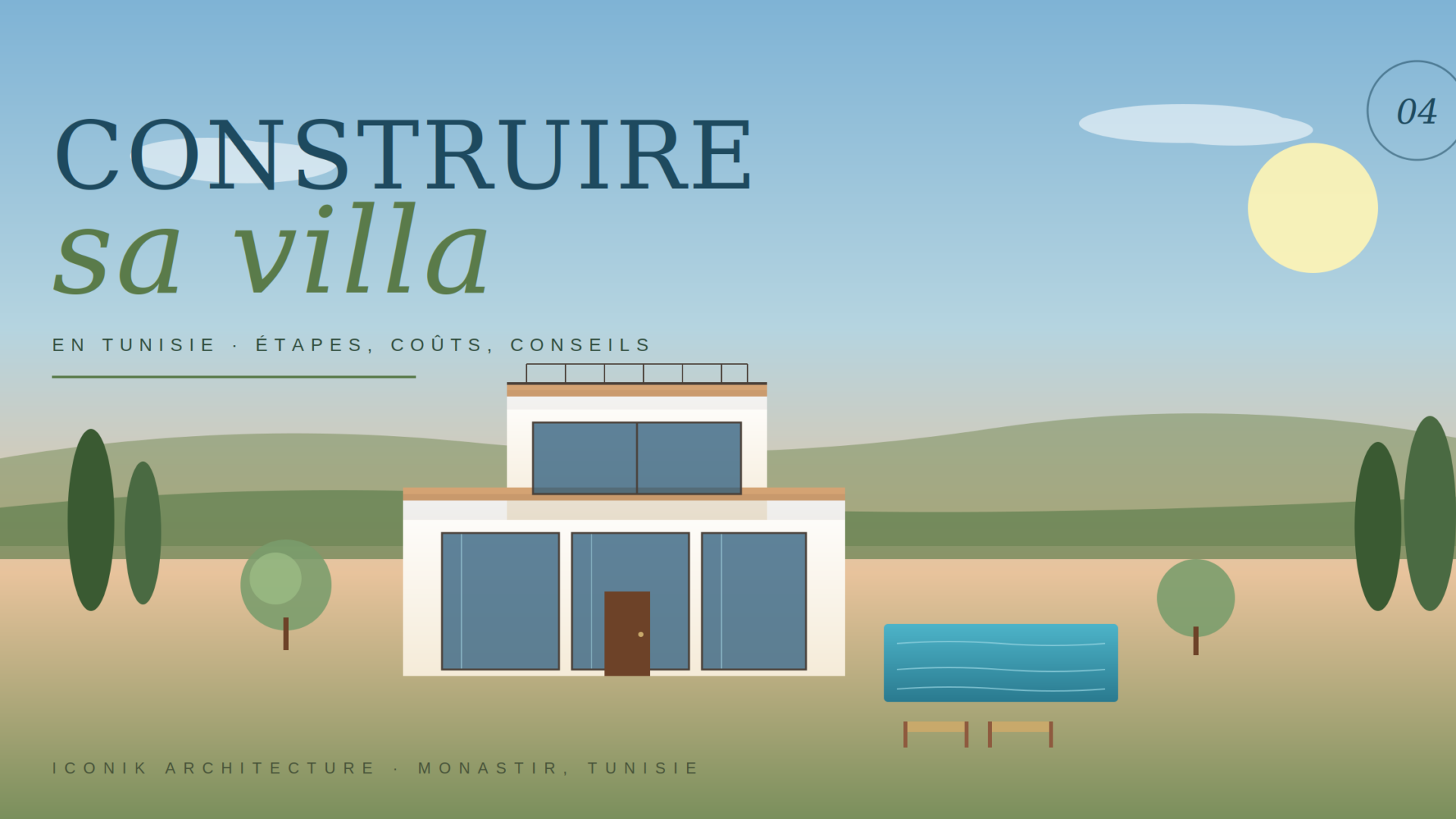 Construire une villa en Tunisie en 2025 : étapes, coûts et conseils – ICONIK Architecture Blog